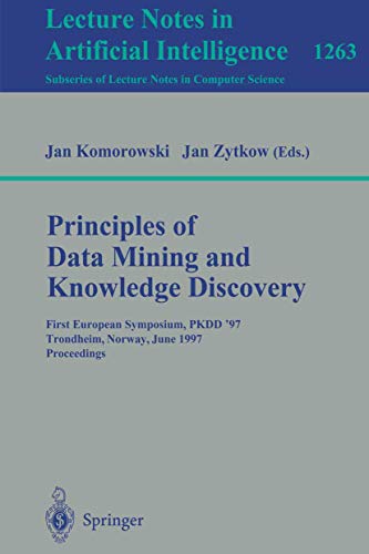 Imagen de archivo de Principles of Data Mining and Knowledge Discovery: First European Symposium, PKDD '97, Trondheim, Norway, June 24-27, 1997 Proceedings (Lecture Notes in Computer Science) a la venta por GuthrieBooks