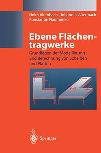 Imagen de archivo de Ebene Flchentragwerke : Grundlagen der Modellierung und Berechnung von Scheiben und Platten a la venta por Buchpark