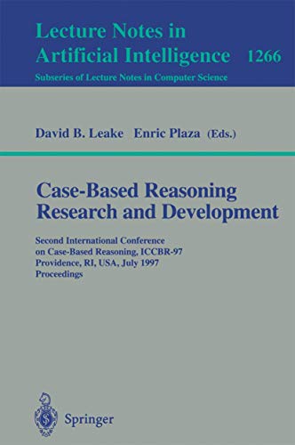 Stock image for Case-Based Reasoning Research and Development: Second International Conference on Case-Based Reasoning, ICCBR-97 Providence, RI, USA, July 25-27, 1997 . (Lecture Notes in Computer Science, 1266) for sale by HPB-Red