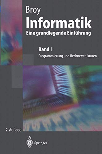 Stock image for Informatik. Eine grundlegende Einfhrung: Band 1: Programmierung und Rechnerstrukturen (German Edition) for sale by medimops