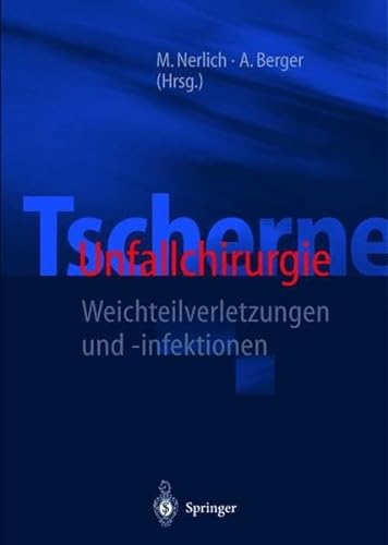Tscherne Unfallchirurgie. Weichteilverletzungen und -Infektionen - Nerlich, M. / Berger,A. (Hrsg.)