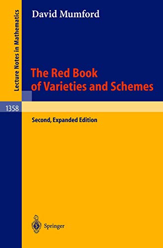 9783540632931: The Red Book of Varieties and Schemes: Includes the Michigan Lectures (1974) on Curves and their Jacobians (Lecture Notes in Mathematics, 1358)