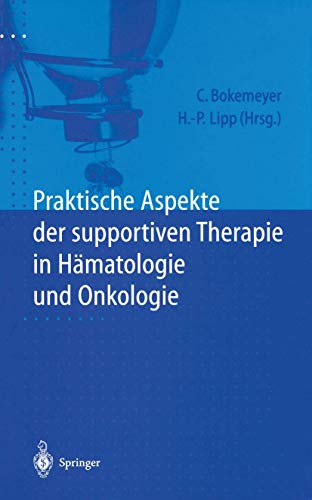 Stock image for Praktische Aspekte der supportiven Therapie in Hmatologie und Onkologie for sale by medimops