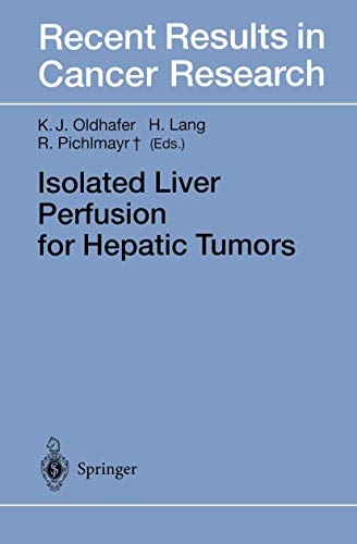 Stock image for Isolated Liver Perfusion for Hepatic Tumors [Recent Results in Cancer Research 147] for sale by Tiber Books