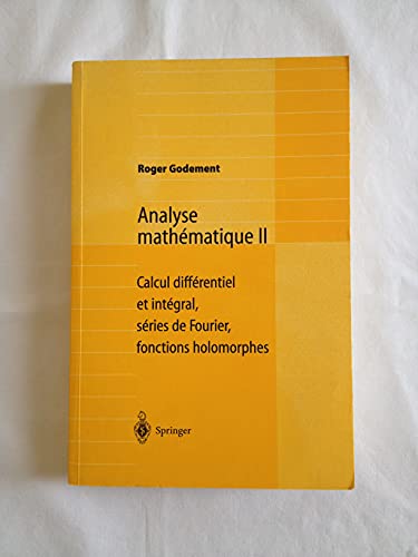 Imagen de archivo de Analyse mathmatique II : Calcul diffrentiel et intgral, sries de Fourier, fonctions holomorphes a la venta por Ammareal