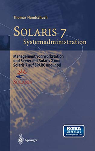 Solaris 7 Systemadministration. Management von Workstation und Server mit Solaris 2 und Solaris 7...