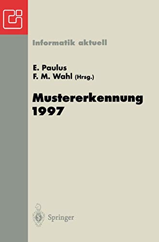 Beispielbild fr Mustererkennung 1997. 19. DAGM-Symposium Braunschweig, 15.-17. September 1997 (Informatik aktuell. Im Auftrag der Gesellschaft fr Informatik (GI)) zum Verkauf von medimops