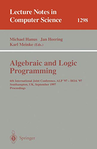 Stock image for Algebraic and Logic Programming. Lecture Notes in Computer Science, Volume 1298 for sale by Zubal-Books, Since 1961