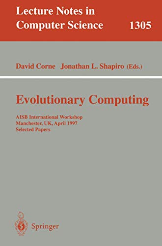 Beispielbild fr Evolutionary Computing: AISB International Workshop, Manchester, UK, April 7-8, 1997. Selected Papers. (Lecture Notes in Computer Science) zum Verkauf von Zubal-Books, Since 1961