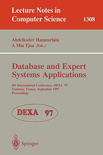 Stock image for Database and Expert Systems Applications: 8th International Conference, DEXA'97, Toulouse, France, September 1-5, 1997, Proceedings (Lecture Notes in Computer Science) for sale by Zubal-Books, Since 1961
