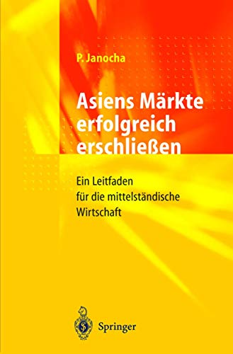 9783540634843: Asiens Mrkte erfolgreich erschlieen: Ein Leitfaden fr die mittelstndische Wirtschaft (German Edition)