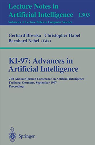 Stock image for Ki-97: Advances in Artificial Intelligence. Lecture Notes in Artificial Intelligence, Volume 1303) for sale by Zubal-Books, Since 1961