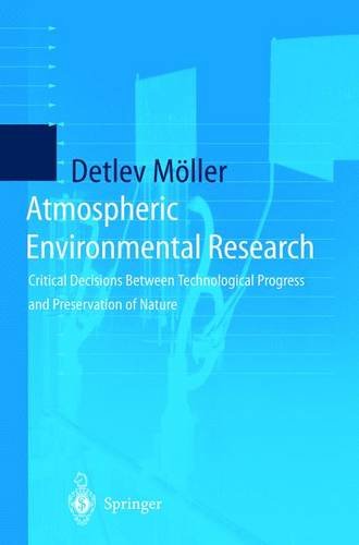 Atmospheric Environmental Research Critical Decisions Between Technological Progress and Preserva...