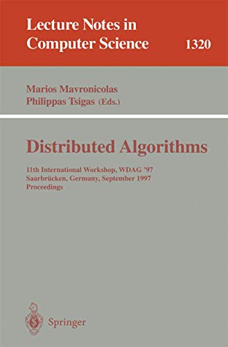 Beispielbild fr Distributed Algorithms: 11Th International Workshop, Wdag '97, Saarbr??Cken, Germany, September 24-26, 1997, Proceedings: 11Th International Workshop, . 1320 (Lecture Notes in Computer Science) zum Verkauf von Anybook.com