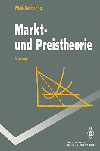 Markt- Und Preistheorie (Springer-Lehrbuch) (German Edition) (9783540636267) by Susanne Wied-Nebbeling