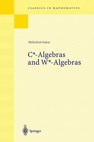 9783540636335: C*-Algebras and W*-Algebras: 60 (Classics in Mathematics)