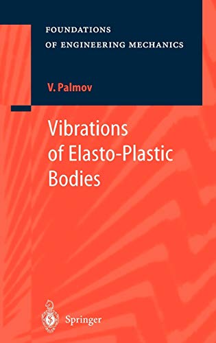 Imagen de archivo de Vibrations of Elasto-Plastic Bodies (Foundations of Engineering Mechanics Ser.). a la venta por CSG Onlinebuch GMBH