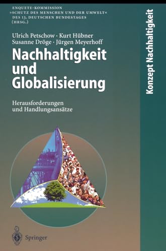 Nachhaltigkeit und Globalisierung: Herausforderungen und HandlungsansÃ¤tze (Konzept Nachhaltigkeit) (German Edition) (9783540637363) by Petschow, Ulrich; HÃ¼bner, Kurt; DrÃ¶ge, Susanne; Meyerhoff, JÃ¼rgen