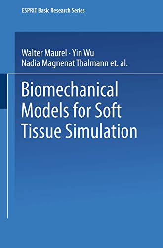 Biomechanical Models for Soft Tissue Simulation (ESPRIT Basic Research Series) (9783540637424) by D. Thalmann W. Maurel Y. Wu