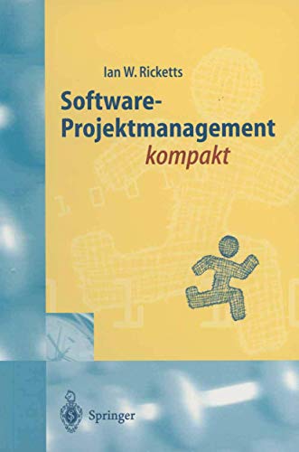 Software-Projektmanagement kompakt - Für Studium und Praxis.