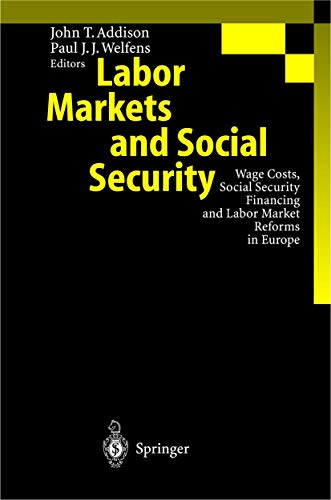 9783540637844: Labor Markets and Social Security: Wage Costs, Social Security Financing and Labor Market Reforms in Europe