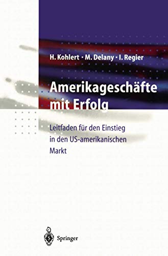 Beispielbild fr Amerikageschfte mit Erfolg: Leitfaden fr den Einstieg in den US-amerikanischen Markt zum Verkauf von medimops