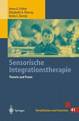 Stock image for Sensorische Integrationstherapie. Theorie und Praxis. Mit einem Geleitwort zur deutschen Ausgabe von Dorothea Schlegtendal. bersetzung von Meike Schlegtendal und Marion Wittlich. 1., korrigierter Nachdruck. for sale by Antiquariat carpe diem, Monika Grevers