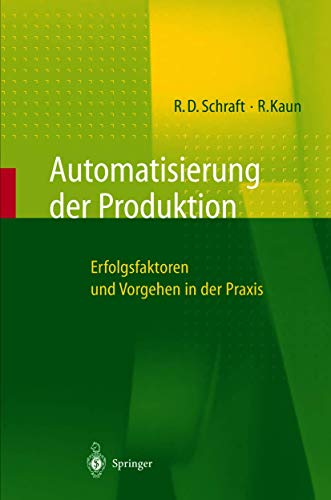 9783540638612: Automatisierung Der Produktion: Erfolgsfaktoren Und Vorgehen in Der Praxis