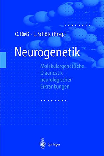 Beispielbild fr Neurogenetik. Molekulargenetische Diagnostik neurologischer Erkrankungen [Gebundene Ausgabe] von Olaf Rie (Autor), Ludger Schls Molekulargenetik Neurologie Humangenetik zum Verkauf von BUCHSERVICE / ANTIQUARIAT Lars Lutzer