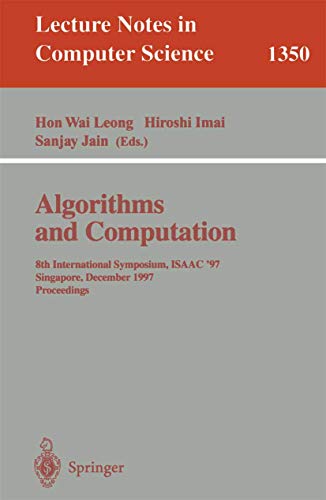 9783540638902: Algorithms and Computation: 8th International Symposium, ISAAC'97, Singapore, December 17-19, 1997, Proceedings.: 1350 (Lecture Notes in Computer Science)