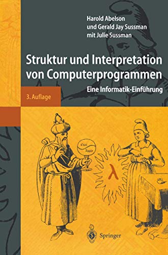 Struktur und Interpretation von Computerprogrammen: Eine Informatik-EinfÃ¼hrung (Springer-Lehrbuch) (German Edition) (9783540638988) by Gerald J. Sussman S. Daniels-Herold Harold Abelson