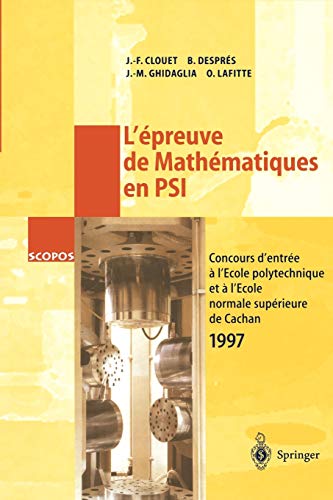 Stock image for L'Epreuve de Mathematiques En Psi: Concours D'Entree A L'Ecole Polytechnique Et A L'Ecole Normale Superieure de Cachan 1997 for sale by Chiron Media