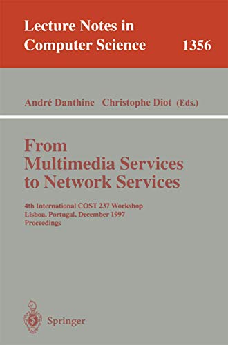 Stock image for From Multimedia Services to Network Services : 4th International COST 237 Workshop, Lisboa, Portugal, December 15-19, 1997. Proceedings for sale by Chiron Media