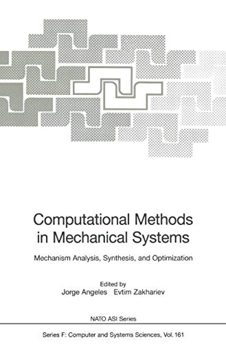 Computational Methods in Mechanical Systems: Mechanism Analysis, Synthesis, and Optimization.