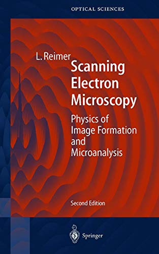 9783540639763: SCANNING ELECTRON MICROSCOPY.: Physics of Image Formation and Microanalysis, 2nd edition