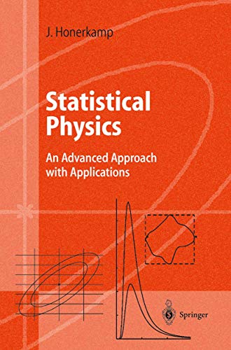 Statistical Physics - An Advanced Approach With Application