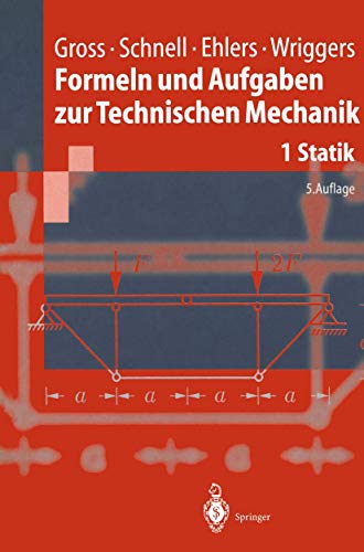 Formeln Und Aufgaben Zur Technischen Mechanik: 1 Statik (Springer-Lehrbuch) (English and German Edition) (9783540639831) by Dietmar Gross; Walter Schnell; Wolfgang Ehlers