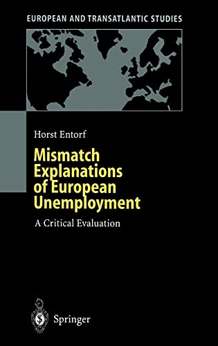 Imagen de archivo de Mismatch Explanations of European Unemployment: A Critical Evaluation (European and Transatlantic Studies) a la venta por medimops