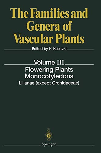 Stock image for The Families and Genera of Vascular Plants. Volume III / 3: Flowering Plants. Monocotyledons - Lilianae (except Orchidaceae) for sale by HJP VERSANDBUCHHANDLUNG