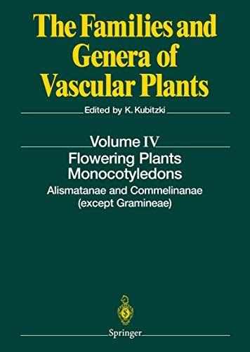 Stock image for The Families and Genera of Vascular Plants. Volume IV / 4: Flowering Plants. Monocotyledons - Alismatanae and Commelinanae (except Gramineae) for sale by HJP VERSANDBUCHHANDLUNG