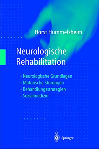 9783540641582: Neurologische Rehabilitation: Neurologische Grundlagen  Motorische Strungen  Behandlungsstrategien  Sozialmedizin