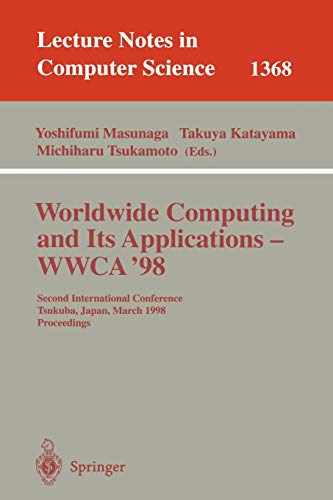 Imagen de archivo de Worldwide Computing and Its Applications - Wwca'98: Second International Conference, Tsukuba, Japan, March 4-5, 1998, Proceedings a la venta por ThriftBooks-Dallas