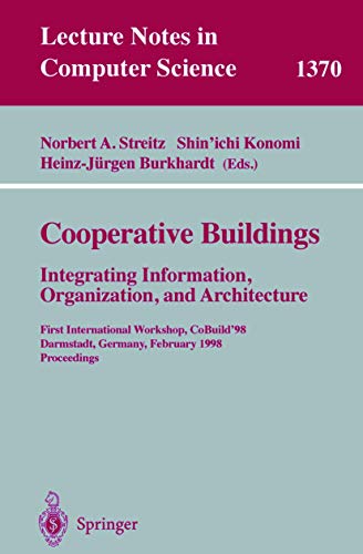 Imagen de archivo de Cooperative Buildings: Integrating Information, Organization, and Architecture. First International Workshop, CoBuild'98 Darmstadt, Germany, February 1998 Proceedings a la venta por Kultgut