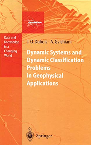 Stock image for Dynamic Systems and Dynamic Classification Problems in Geophysical Applications (Data and Knowledge in a Changing World) for sale by HPB-Red