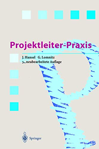 Stock image for Projektleiter-Praxis: Erfolgreiche Projektabwicklung durch verbesserte Kommunikation und Kooperation (Springer Compass) for sale by medimops