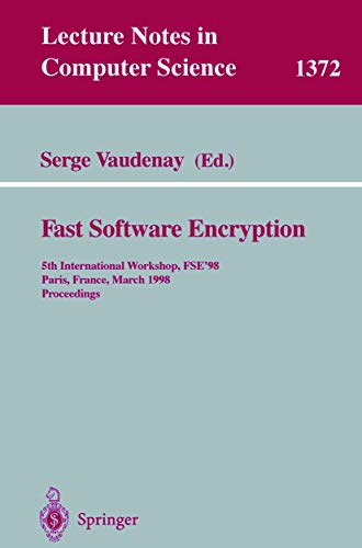 Stock image for Fast Software Encryption: 5th International Workshop, FSE '98, Paris, France, March 23-25, 1998, Proceedings (Lecture Notes in Computer Science) for sale by GuthrieBooks