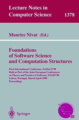 Stock image for Foundations of Software Science and Computation Structures : First International Conference, FoSSaCS'98, Held as Part of the Joint European Conferences on Theory and Practice of Software, ETAPS'98, Lisbon, Portugal, March 28 - April 4, 1998, Proceedings for sale by Buchpark