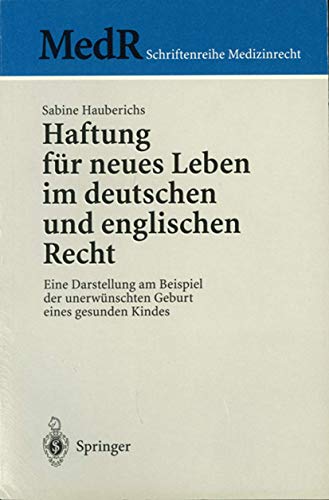 Imagen de archivo de Haftung fur neues Leben im deutschen und englischen Recht : Eine Darstellung am Beispiel der unerwunschten Geburt eines gesunden Kindes a la venta por Chiron Media