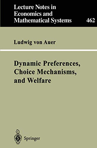 9783540643203: "Dynamic Preferences, Choice Mechanisms, and Welfare": 462