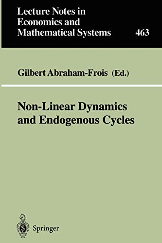Stock image for Non-Linear Dynamics and Endogenous Cycles (Lecture Notes in Economics and Mathematical Systems) [Paperback] Abraham-Frois, Gilbert for sale by Broad Street Books